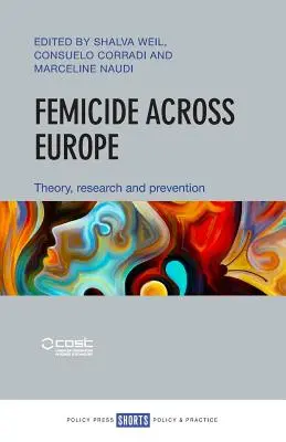 Femizid in ganz Europa: Theorie, Forschung und Prävention - Femicide Across Europe: Theory, Research and Prevention