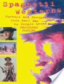 Spaghetti-Western: Cowboys und Europäer von Karl May bis Sergio Leone - Spaghetti Westerns: Cowboys and Europeans from Karl May to Sergio Leone