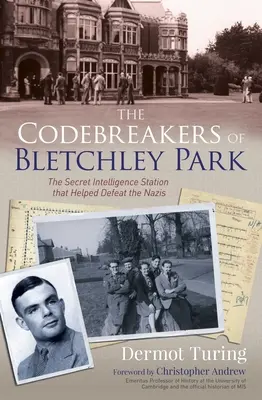 Die Codebrecher von Bletchley Park: Die geheime Geheimdienststation, die half, die Nazis zu besiegen - The Codebreakers of Bletchley Park: The Secret Intelligence Station That Helped Defeat the Nazis