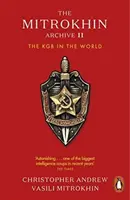 Mitrokhin-Archiv II - Der KGB in der Welt - Mitrokhin Archive II - The KGB in the World