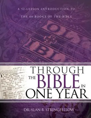 In einem Jahr durch die Bibel: Eine Einführung in 52 Lektionen zu den 66 Büchern der Bibel - Through the Bible in One Year: A 52 Lesson Introduction to the 66 Books of the Bible