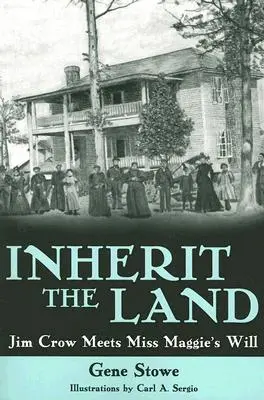 Das Land erben: Jim Crow trifft auf Miss Maggies Testament - Inherit the Land: Jim Crow Meets Miss Maggie's Will