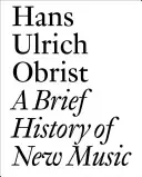 Eine kurze Geschichte der Neuen Musik - A Brief History of New Music