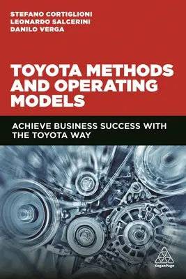 Toyota-Methoden und Betriebsmodelle: Mit dem Toyota-Weg zum Geschäftserfolg - Toyota Methods and Operating Models: Achieve Business Success with the Toyota Way