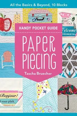 Handlicher Taschenführer für Papierschnitzereien: Alle Grundlagen und mehr, 10 Blöcke - Paper Piecing Handy Pocket Guide: All the Basics & Beyond, 10 Blocks