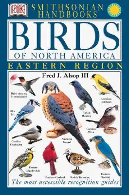 Handbücher: Vögel Nordamerikas: Osten: Der leicht zugängliche Bestimmungsführer - Handbooks: Birds of North America: East: The Most Accessible Recognition Guide
