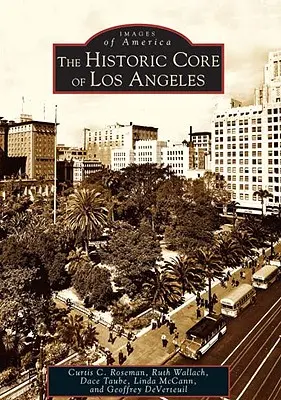 Der historische Stadtkern von Los Angeles - The Historic Core of Los Angeles