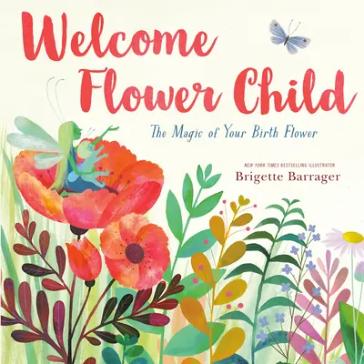Willkommen Blumenkind: Die Magie deiner Geburtsblume - Welcome Flower Child: The Magic of Your Birth Flower