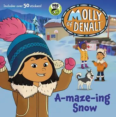 Molly vom Denali: A-maze-ing Snow [Mit Aufklebern] - Molly of Denali: A-maze-ing Snow [With Stickers]