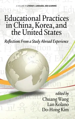 Bildungspraktiken in China, Korea und den Vereinigten Staaten: Reflections from a Study Abroad Experience (hc) - Educational Practices in China, Korea, and the United States: Reflections from a Study Abroad Experience (hc)