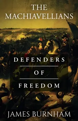 Die Machiavellisten: Verteidiger der Freiheit - The Machiavellians: Defenders of Freedom