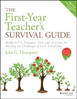 Der Überlebensleitfaden für Lehrer im ersten Jahr: Gebrauchsfertige Strategien, Werkzeuge und Aktivitäten zur Bewältigung der Herausforderungen eines jeden Schultages - The First-Year Teacher's Survival Guide: Ready-To-Use Strategies, Tools & Activities for Meeting the Challenges of Each School Day