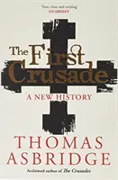 Erster Kreuzzug - Eine neue Geschichte - First Crusade - A New History