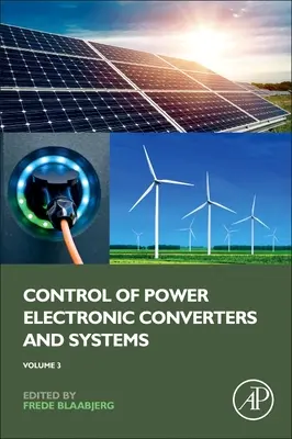 Steuerung von leistungselektronischen Umrichtern und Systemen: Band 3 - Control of Power Electronic Converters and Systems: Volume 3