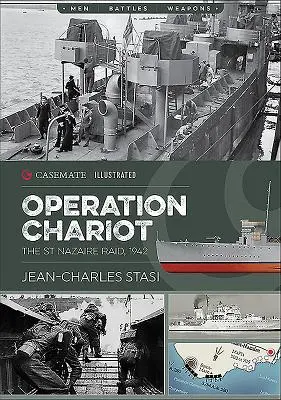 Operation Chariot: Der Überfall auf St. Nazaire, 1942 - Operation Chariot: The St Nazaire Raid, 1942