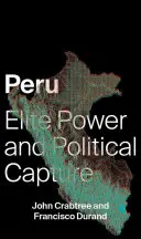 Peru: Macht der Elite und politische Vereinnahmung - Peru: Elite Power and Political Capture