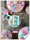 Tilda Sewing by Heart: Aus Liebe zu den Stoffen - Tilda Sewing by Heart: For the Love of Fabrics
