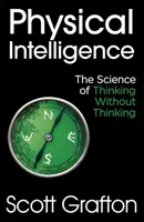 Physikalische Intelligenz - Die Wissenschaft des Denkens ohne zu denken - Physical Intelligence - The Science of Thinking Without Thinking