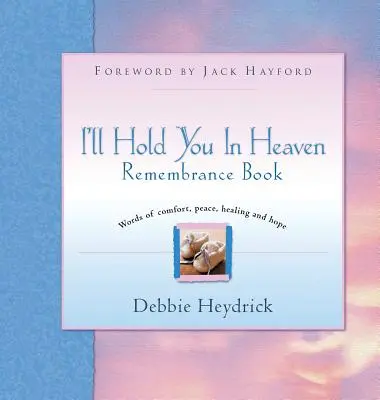 I'll Hold You in Heaven Erinnerungsbuch - I'll Hold You in Heaven Remembrance Book