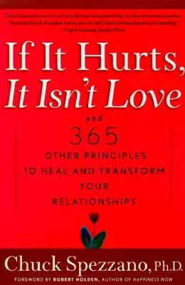 Wenn es weh tut, ist es keine Liebe: Und 365 andere Prinzipien zur Heilung und Veränderung Ihrer Beziehungen - If It Hurts, It Isn't Love: And 365 Other Principles to Heal and Transform Your Relationships