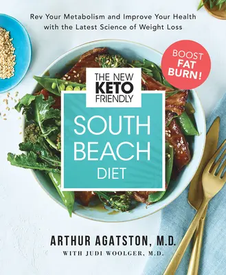 Die neue Keto-Diät von South Beach: Bringen Sie Ihren Stoffwechsel in Schwung und verbessern Sie Ihre Gesundheit mit der neuesten Wissenschaft der Gewichtsabnahme - The New Keto-Friendly South Beach Diet: REV Your Metabolism and Improve Your Health with the Latest Science of Weight Loss