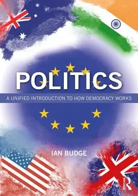 Politik: Eine einheitliche Einführung in die Funktionsweise der Demokratie - Politics: A Unified Introduction to How Democracy Works