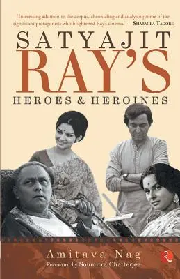 Satyajit Rays Helden und Heldinnen - Satyajit Rays Heroes and Heroines