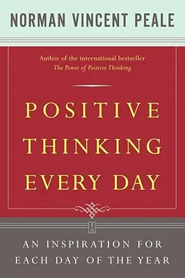 Positives Denken jeden Tag: Eine Inspiration für jeden Tag des Jahres - Positive Thinking Every Day: An Inspiration for Each Day of the Year