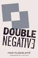 Doppeltes Negativ - Double Negative