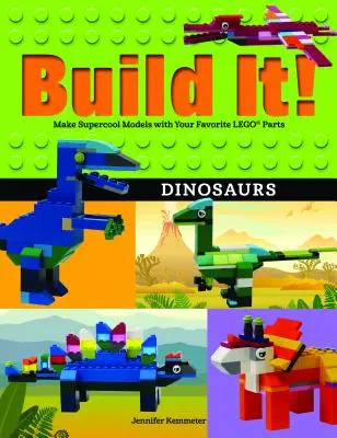 Bau es! Dinosaurier: Baue supercoole Modelle mit deinen Lieblingsteilen von Lego(r) - Build It! Dinosaurs: Make Supercool Models with Your Favorite Lego(r) Parts