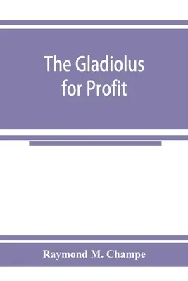 Die Gladiole als Gewinn - The gladiolus for profit