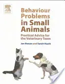 Verhaltensprobleme bei Kleintieren: Praktische Ratschläge für das tierärztliche Team - Behaviour Problems in Small Animals: Practical Advice for the Veterinary Team