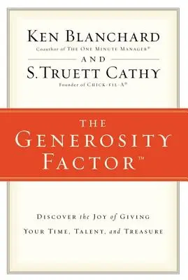 Der Großzügigkeits-Faktor: Entdecken Sie die Freude am Schenken von Zeit, Talenten und Schätzen - The Generosity Factor: Discover the Joy of Giving Your Time, Talent, and Treasure