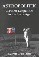 Astropolitik - Klassische Geopolitik im Weltraumzeitalter - Astropolitik - Classical Geopolitics in the Space Age