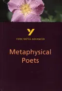 Metaphysische Dichter: York Notes Advanced - alles, was Sie zum Aufholen, Lernen und zur Vorbereitung auf die Prüfungen 2021 und 2022 brauchen - Metaphysical Poets: York Notes Advanced - everything you need to catch up, study and prepare for 2021 assessments and 2022 exams
