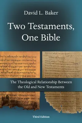 Zwei Testamente, eine Bibel: Die theologische Beziehung zwischen dem Alten und dem Neuen Testament - Two Testaments, One Bible: The Theological Relationship Between the Old and New Testaments