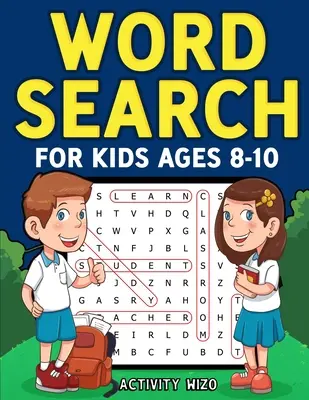 Wortsuche für Kinder im Alter von 8-10 Jahren: Üben Sie Rechtschreibung, lernen Sie Vokabeln und verbessern Sie Ihre Lesefähigkeiten mit 100 Puzzles - Word Search for Kids Ages 8-10: Practice Spelling, Learn Vocabulary, and Improve Reading Skills With 100 Puzzles