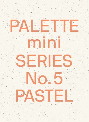 Palette Mini 05: Pastell: Neue Grafiken in hellen Tönen - Palette Mini 05: Pastel: New Light-Toned Graphics