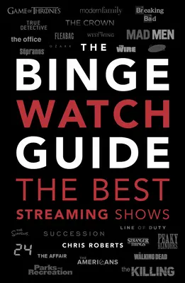 Der ultimative Bingewatching-Führer: Die besten Fernseh- und Streaming-Sendungen im Überblick - The Ultimate Bingewatching Guide: The Best Television and Streaming Shows Reviewed