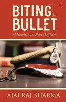In den sauren Apfel beißen - Memoiren eines Polizeibeamten - Biting the Bullet - Memoirs of a Police Officer