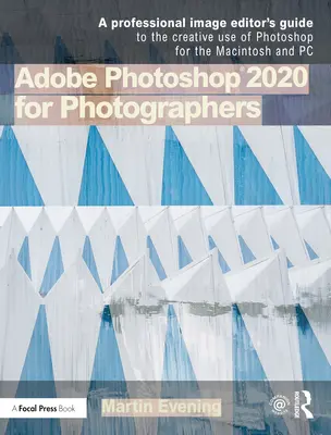 Adobe Photoshop 2020 für Fotografen: Ausgabe 2020 - Adobe Photoshop 2020 for Photographers: 2020 Edition