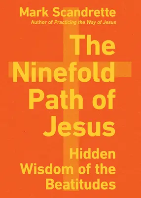 Der Neunfache Pfad Jesu: Die verborgene Weisheit der Seligpreisungen - The Ninefold Path of Jesus: Hidden Wisdom of the Beatitudes