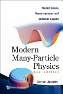 Moderne Vielteilchenphysik: Atomare Gase, Nanostrukturen und Quantenflüssigkeiten (2. Auflage) - Modern Many-Particle Physics: Atomic Gases, Nanostructures and Quantum Liquids (2nd Edition)