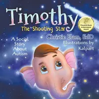 Timothy, die Sternschnuppe: Eine soziale Geschichte über Autismus - Timothy, The Shooting Star: A Social Story About Autism