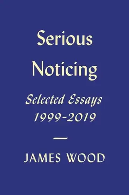 Serious Noticing: Ausgewählte Aufsätze, 1997-2019 - Serious Noticing: Selected Essays, 1997-2019
