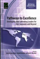 Wege zur Exzellenz: Entwicklung und Kultivierung von Führungskräften für den Unterricht und darüber hinaus - Pathways to Excellence: Developing and Cultivating Leaders for the Classroom and Beyond