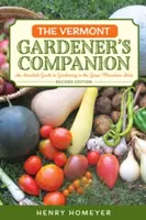 Der Vermont Gardener's Companion: Ein Insider-Leitfaden für die Gartenarbeit im Green Mountain State, 2. - The Vermont Gardener's Companion: An Insider's Guide to Gardening in the Green Mountain State, 2nd Edition