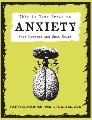 This Is Your Brain On Anxiety - Was passiert und was hilft - This Is Your Brain On Anxiety - What Happens and What Helps