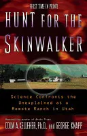 Die Jagd nach dem Skinwalker: Auf einer abgelegenen Ranch in Utah stellt sich die Wissenschaft dem Unerklärlichen - Hunt for the Skinwalker: Science Confronts the Unexplained at a Remote Ranch in Utah