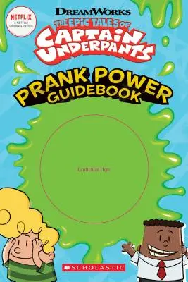 Epische Geschichten von Captain Underpants: Prank Power Guidebook - Epic Tales of Captain Underpants: Prank Power Guidebook